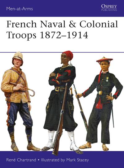 French Naval & Colonial Troops 1872-1914