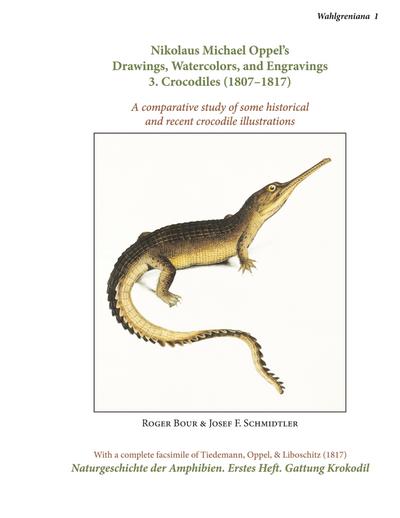 Nikolaus Michael Oppel’s Drawings, Watercolors, and Engravings 3. Crocodiles (1807-1817)