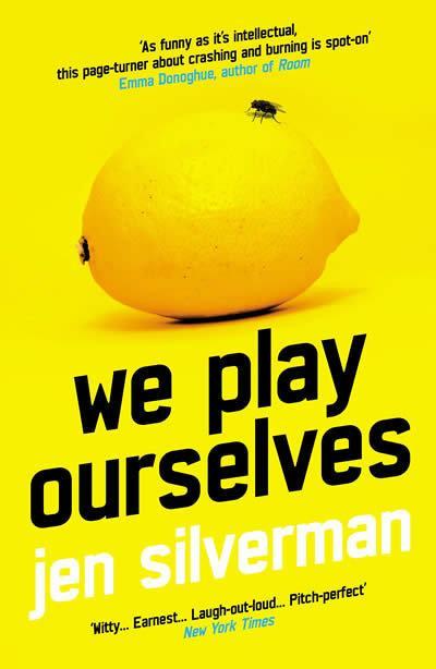 Silverman, J: We Play Ourselves
