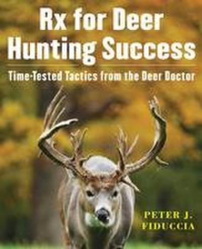 RX for Deer Hunting Success