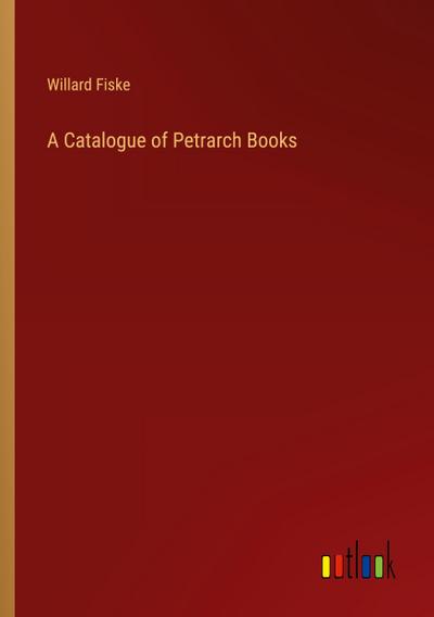 A Catalogue of Petrarch Books