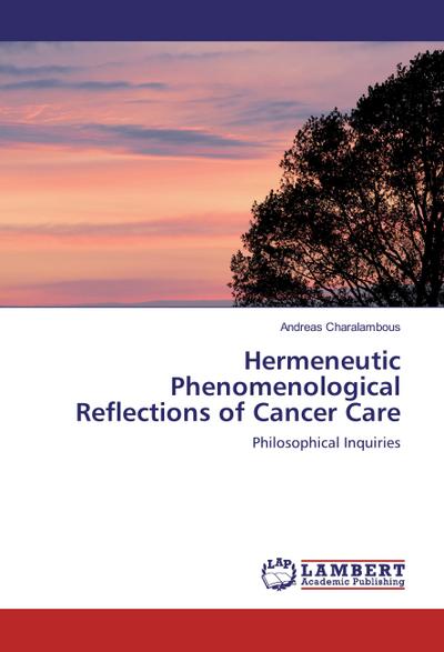 Hermeneutic Phenomenological Reflections of Cancer Care
