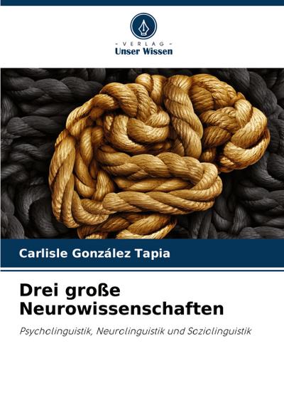 Drei große Neurowissenschaften