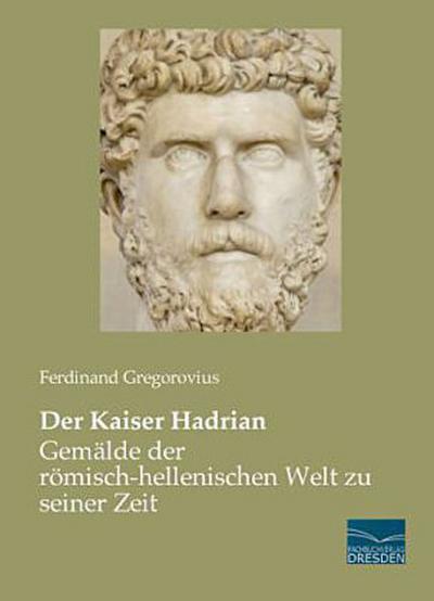 Der Kaiser Hadrian