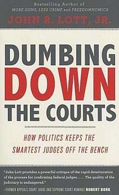 Dumbing Down the Courts: How Politics Keeps the Smartest Judges Off the Bench