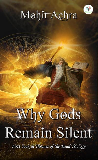 Why Gods Remain Silent (Mystery Triology, #1)