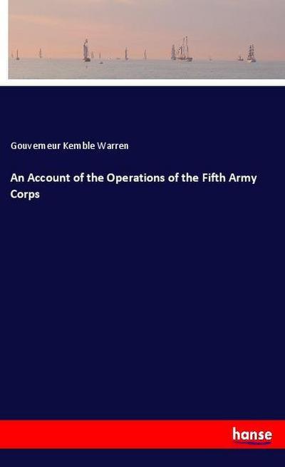 An Account of the Operations of the Fifth Army Corps
