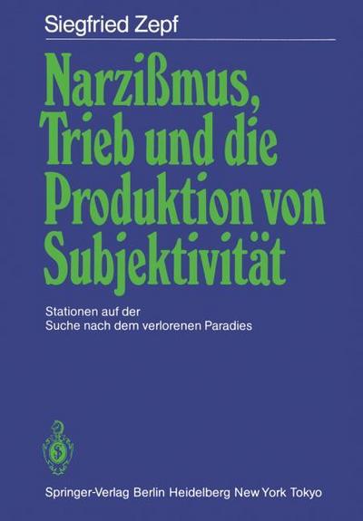 Narzißmus, Trieb und die Produktion von Subjektivität