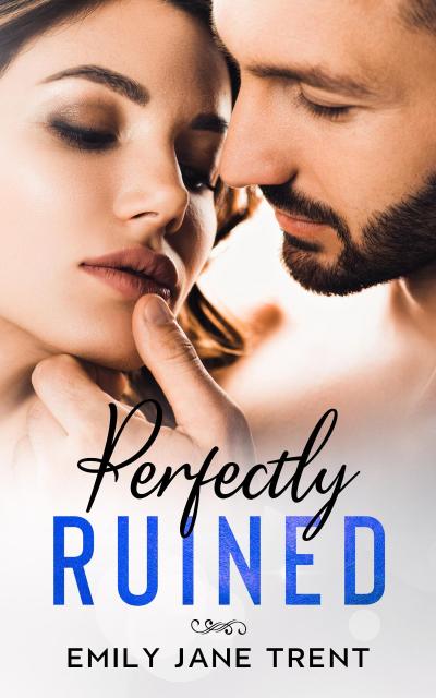 Perfectly Ruined (Sexy & Dangerous, #2)
