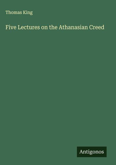Five Lectures on the Athanasian Creed