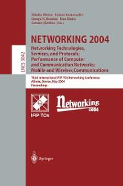NETWORKING 2004: Networking Technologies, Services, and Protocols; Performance of Computer and Communication Networks; Mobile and Wireless Communications