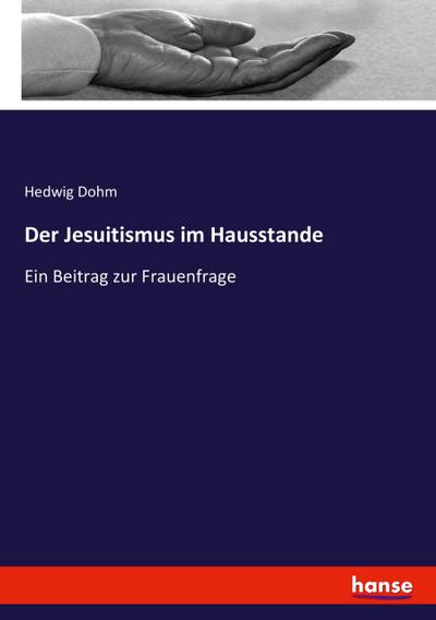 Der Jesuitismus im Hausstande