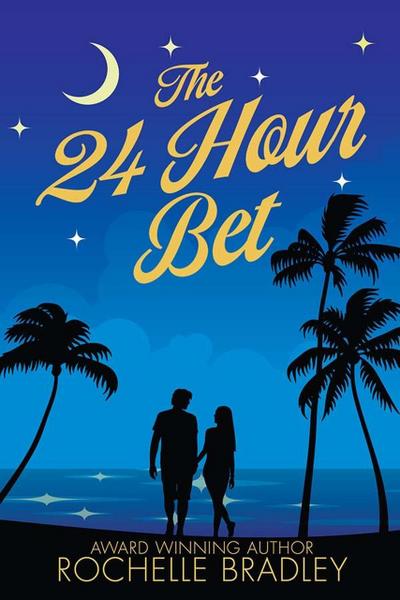 The 24 Hour Bet (Learning to Love Again, #2)