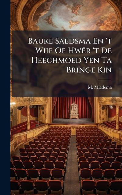 Bauke Saedsma En ’t Wiif Of HwÃar ’t De Heechmoed Yen Ta Bringe Kin