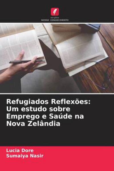 Refugiados Reflexões: Um estudo sobre Emprego e Saúde na Nova Zelândia
