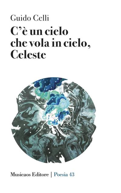 C’è un cielo che vola in cielo, Celeste