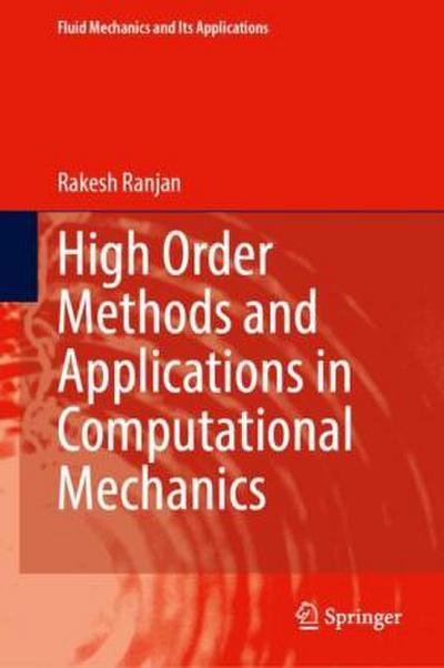 High Order Methods and Applications in Computational Mechanics