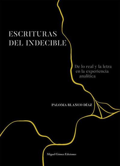 Blanco Díaz, P: Escrituras del indecible : de lo real y la l