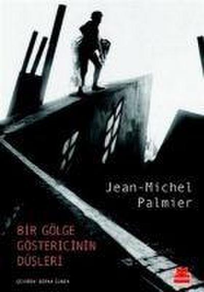 Bir Gölge Göstericinin Düsleri