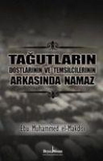 Tagutlarin ve Destekcilerinin Arkasinda Namaz