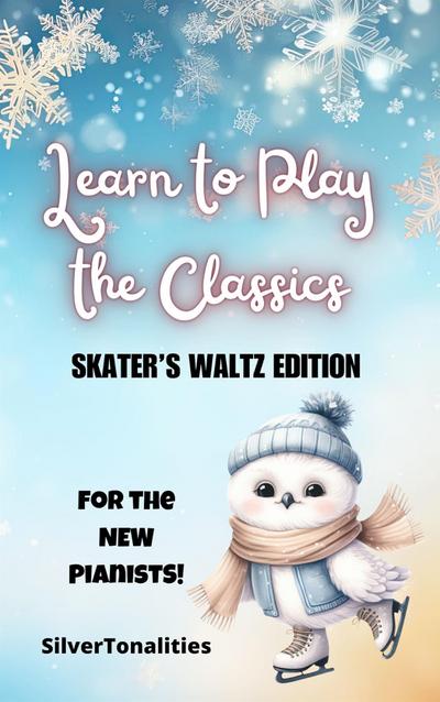 Learn to Play the Classics Skater’s Waltz Edition