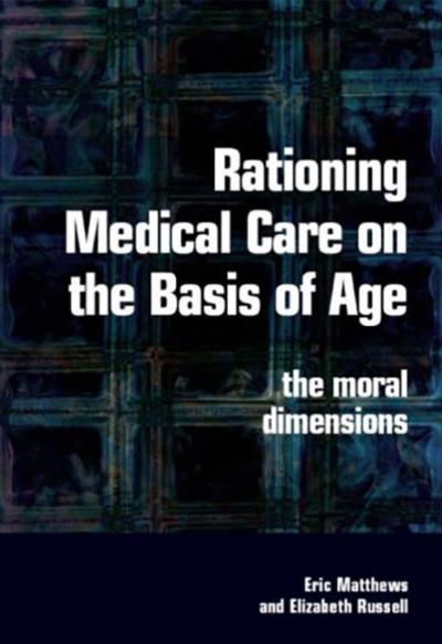 Rationing Medical Care on the Basis of Age