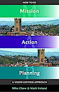How to do Mission Action Planning - Mark Ireland