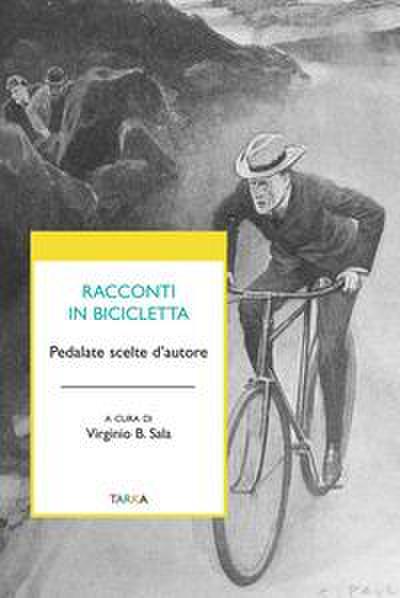 Racconti in bicicletta. Pedalate scelte d’autore