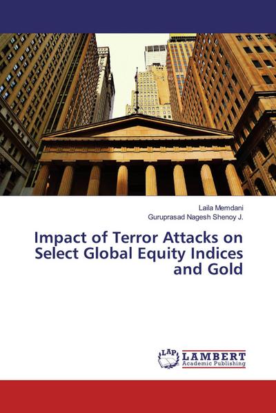 Impact of Terror Attacks on Select Global Equity Indices and Gold