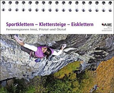 Sportklettern - Klettersteige - Eisklettern der Ferienregionen Imst, Pitztal und Ötztal