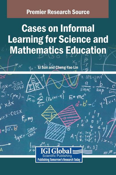 Cases on Informal Learning for Science and Mathematics Education