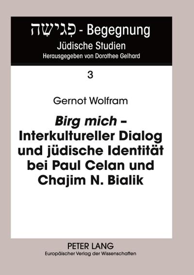 ’Birg mich’ - Interkultureller Dialog und jüdische Identität bei Paul Celan und Chajim N. Bialik