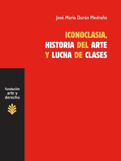 Iconoclasia, historia del arte y lucha de clases