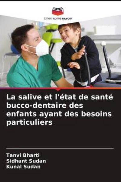 La salive et l’état de santé bucco-dentaire des enfants ayant des besoins particuliers