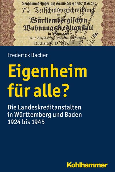 Eigenheim für alle?: Die Landeskreditanstalten in Württemberg und Baden 1924 bis 1945