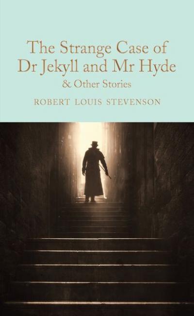 The Strange Case of Dr Jekyll and Mr Hyde & Other Stories