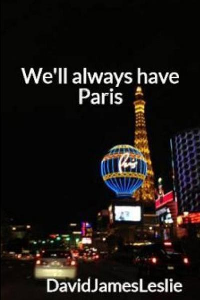 We’ll Always have Paris