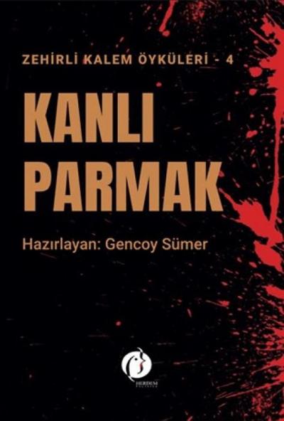 Kanli Parmak - Zehirli Kalem Öyküleri 4