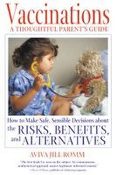 Vaccinations: A Thoughtful Parent’s Guide