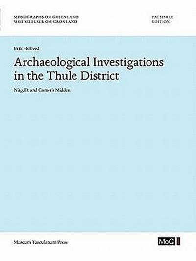 Archaeological Investigations in the Thule District. Nûgdlît and Comer’s Midden