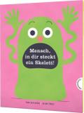 Mensch in dir steckt ein Skelett!