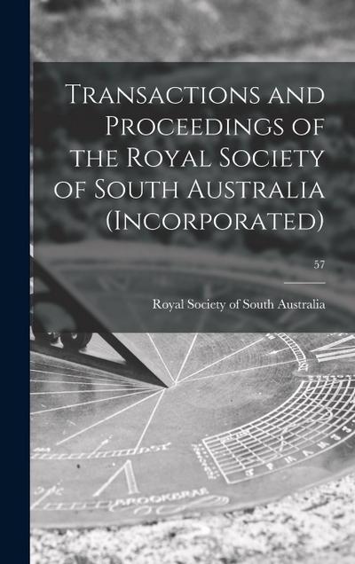 Transactions and Proceedings of the Royal Society of South Australia (Incorporated); 57
