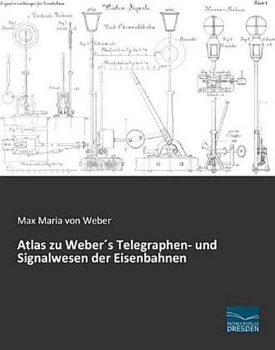 Atlas zu Weber´s Telegraphen- und Signalwesen der Eisenbahnen