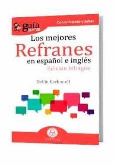 GuíaBurros Los mejores refranes en español e inglés: Edición bilingüe