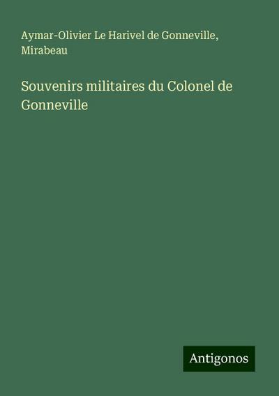 Souvenirs militaires du Colonel de Gonneville