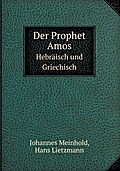 Der Prophet Amos: Hebräisch und Griechisch (German Edition)