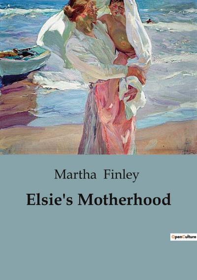 Elsie’s Motherhood