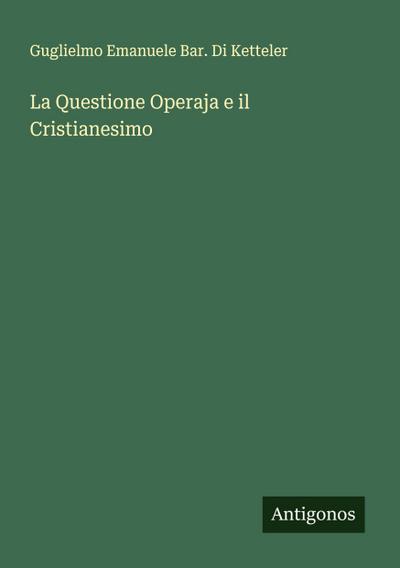La Questione Operaja e il Cristianesimo