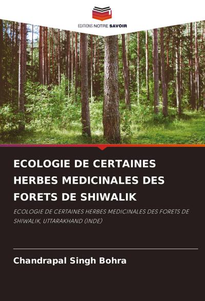 ECOLOGIE DE CERTAINES HERBES MEDICINALES DES FORETS DE SHIWALIK