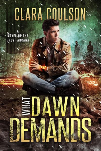 What Dawn Demands (The Frost Arcana, #4)